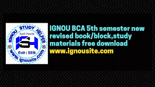 IGNOU BCA 5th semester new revised book/block,study materials free download