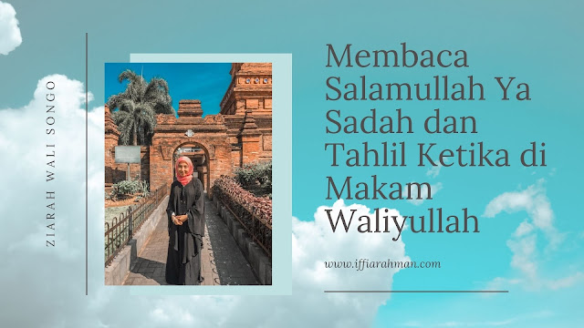 salamullah ya sadah ziarah makam wali