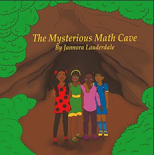 The Mysterious Math Cave by Jannora Lauderdale, M.Ed