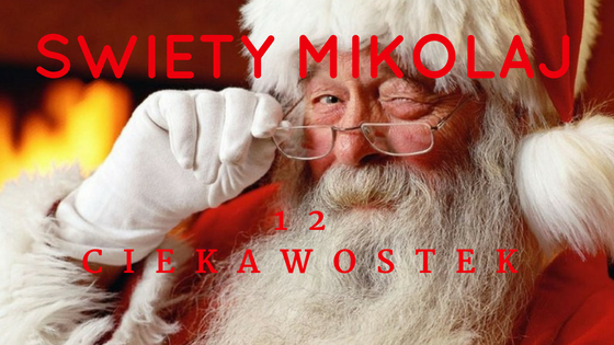 Mejbell Swiety Mikolaj I 12 Ciekawostek Tego Nie Wiedzieliscie
