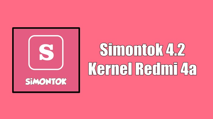 Download Simontok 4 2 Kernel Redmi 4a Terbaru 2020 Nuisonk