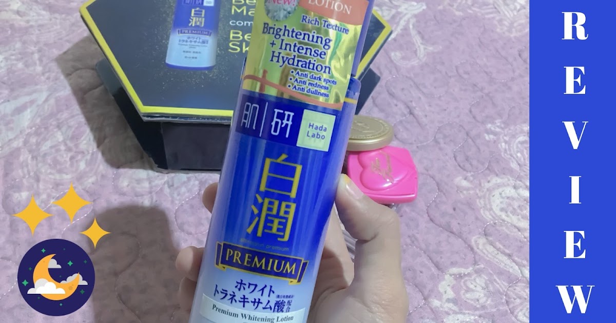 Hada Labo Premium Whitening Lotion (Rich) Review Asyiqin Roslee