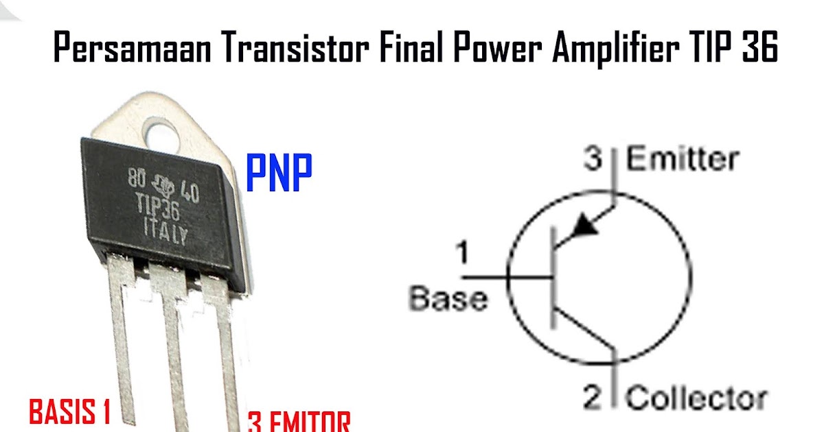 Persamaan Transistor TIP 36 Lengkap Aflah Sentosa
