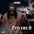 AUDIO | Joh Makini - Im On It | Mp3 Download