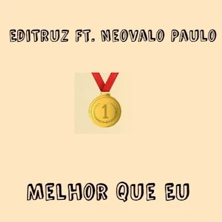 Editruz & Neovaldo Paulo - Melhor que Eu 