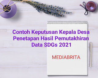 Contoh Keputusan Kepala Desa Penetapan Hasil Pemutakhiran Data SDGs 2021