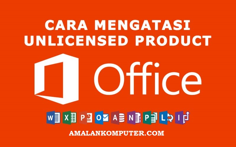 Cara mengatasi microsoft office 2010/2013/2016 unlicensed product -  Trik/Tips Komputer - Laptop 2022