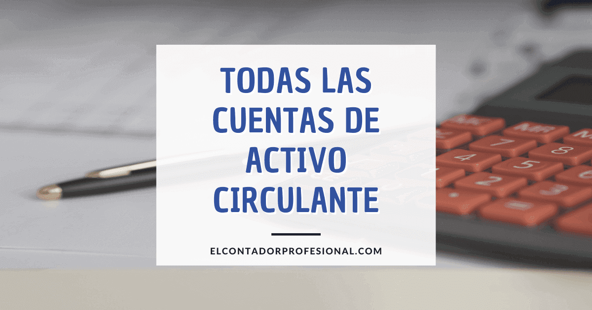 todas las cuentas de activo circulante