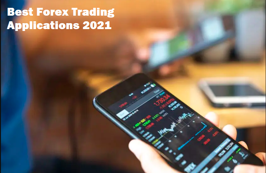 Best Forex Trading Applications 2021