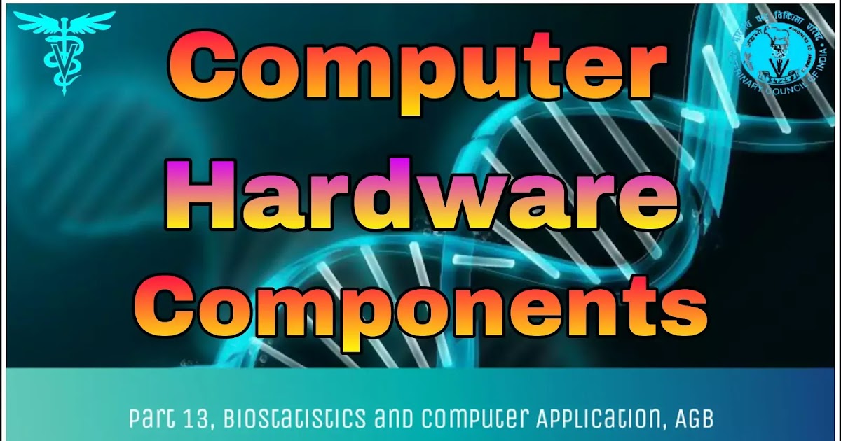 Computer Hardware Components.