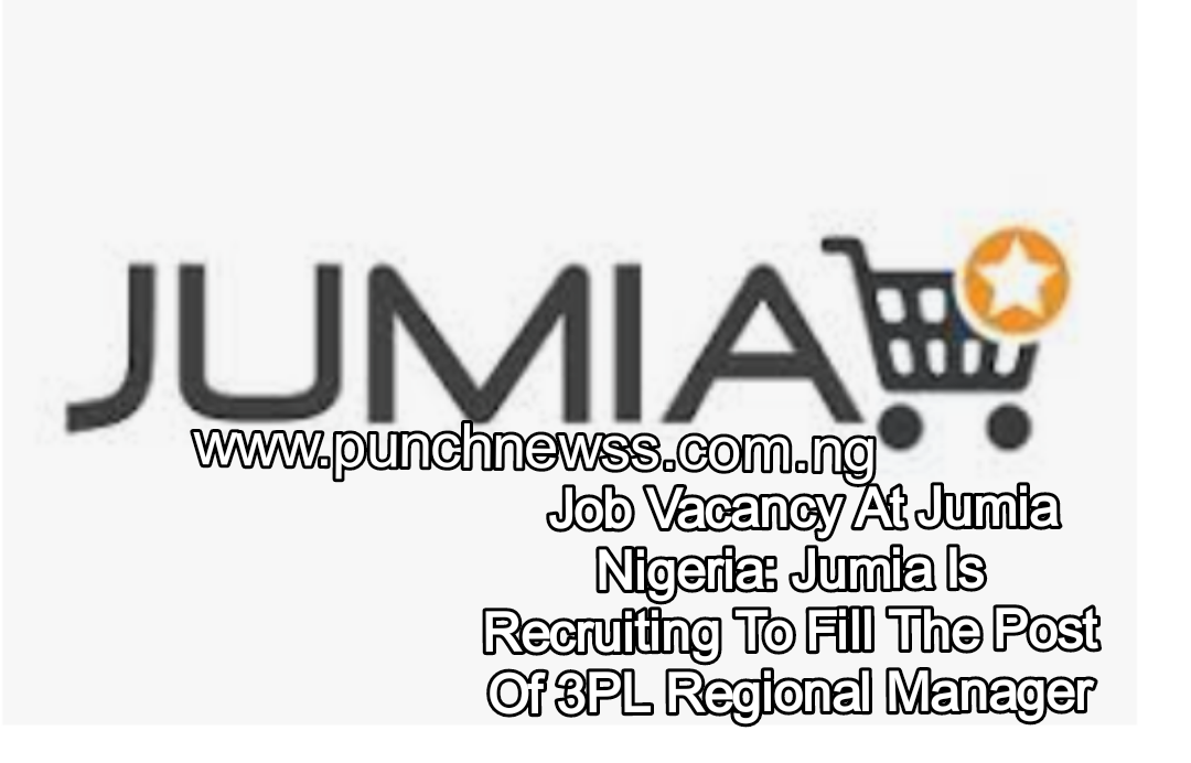 Job Vacancy At Jumia Nigeria Jumia Is Recruiting To Fill The Post Of
