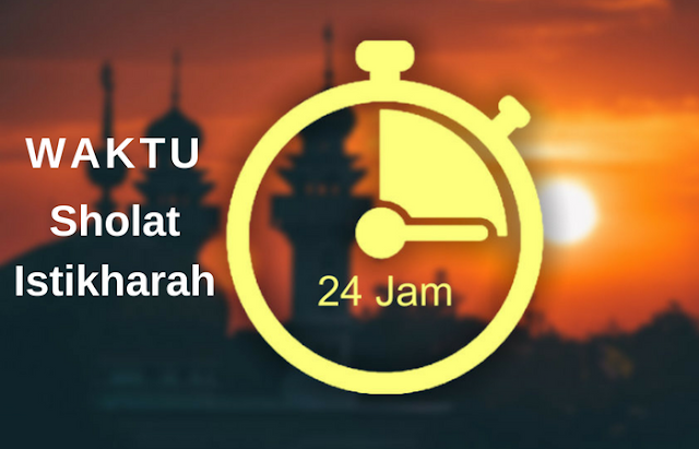 Waktu Shalat Istikharah yang Terbaik Waktu Shalat Istikharah yang Terbaik