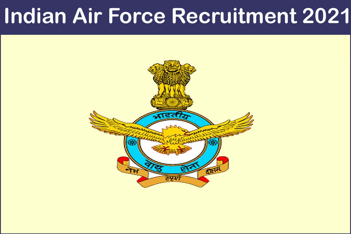 Indian Air Force Recruitment 2021 85 Vacancies