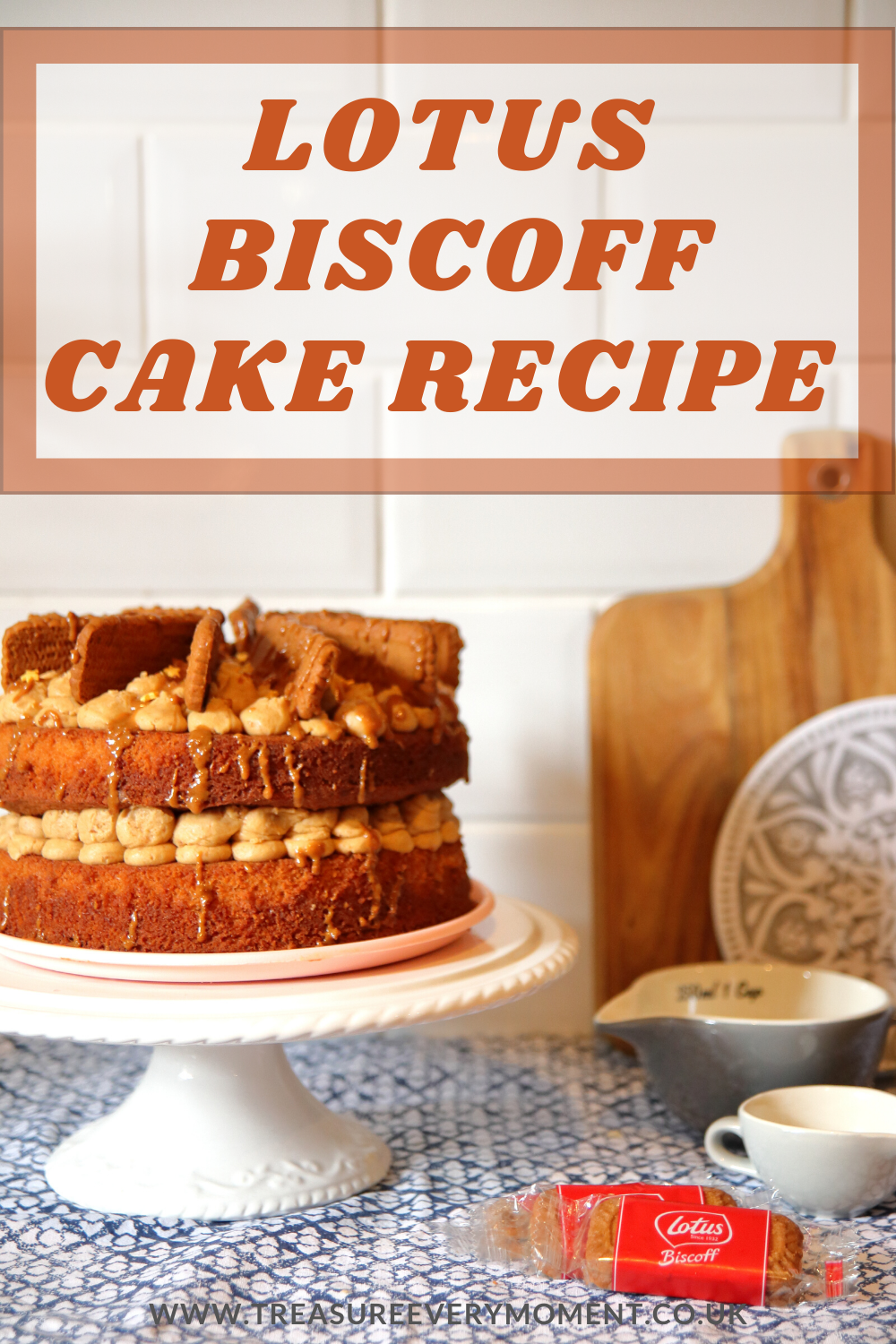 RECIPE Lotus Biscoff Cookie Butter Cake Treasure Every Moment