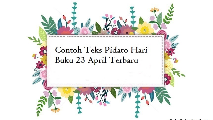 Contoh Teks Pidato Hari Buku 23 April Terbaru Jago Berpidato Apa Yang Kamu Cari Ada Disini