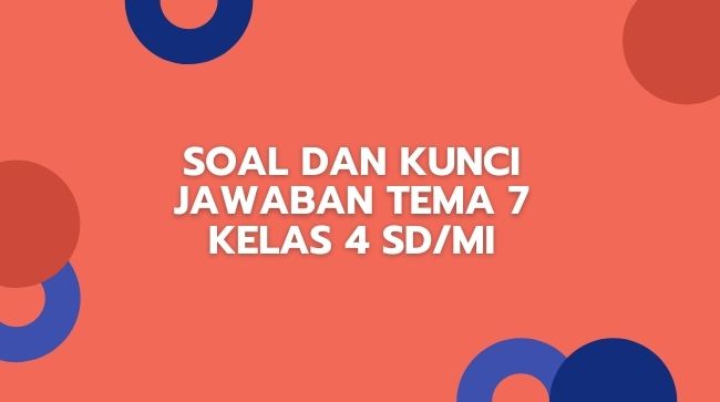 Kunci Jawaban Tema 6 Kelas 4