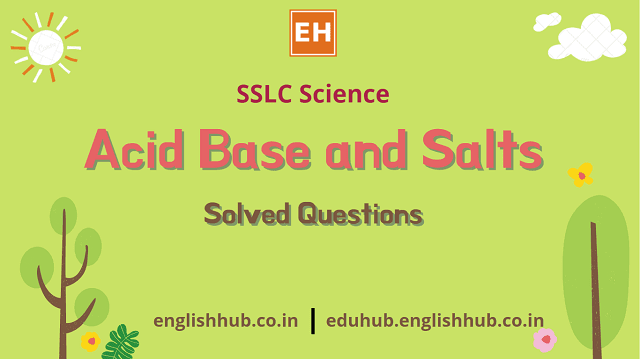 SSLC Science (EM): Acid Base and Salts | Solved Questions