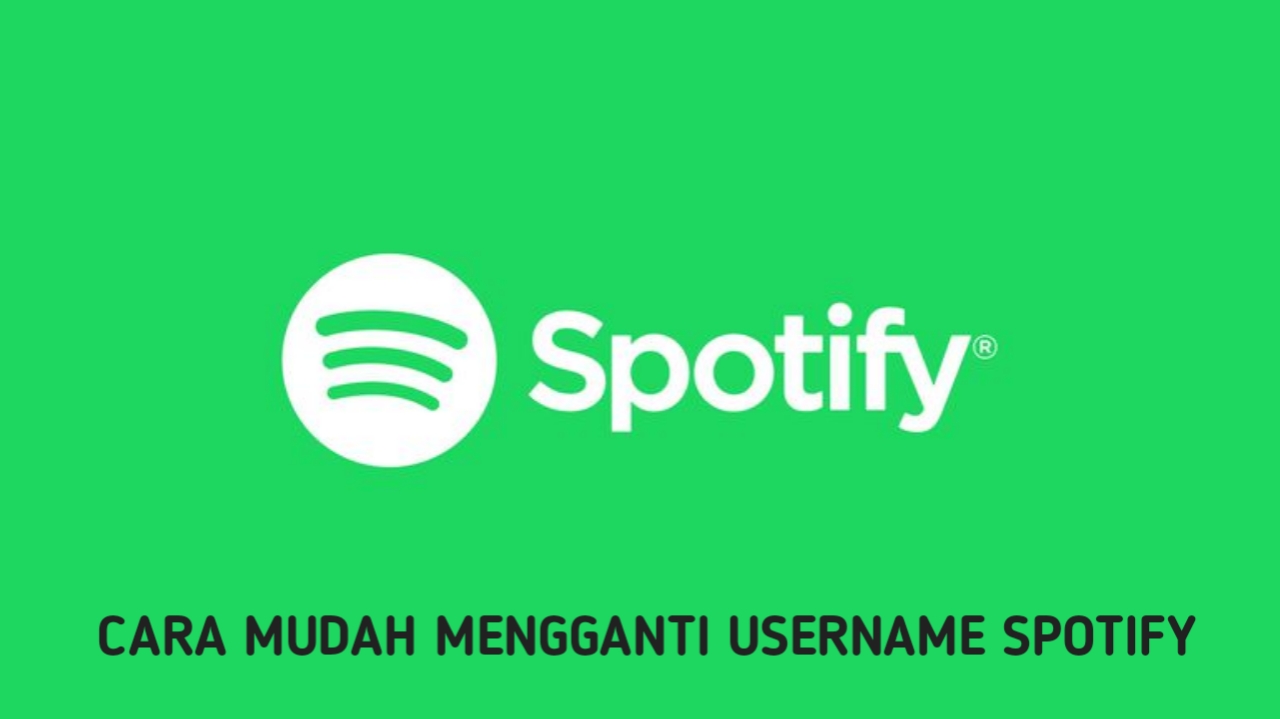 2 Cara Mengganti Username Spotify di HP &amp; PC Dengan Mudah