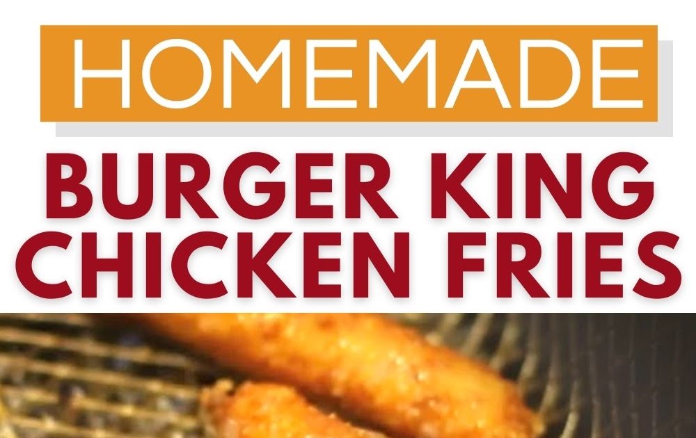 How to Make Burger King Chicken Fries Recipe At Home