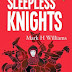 Interview with Mark H. Williams, author of Sleepless Knights - November 15, 2013