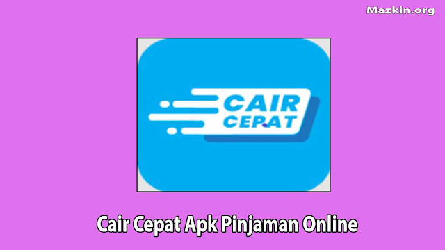 Cair Cepat Apk Pinjaman Online
