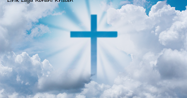 Lagu Rohani Ku Berbahagia Lirik Lagu Rohani Kristen