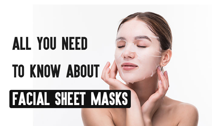 All You Need to Know About Facial Sheet Masks