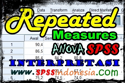 Cara Uji Repeated Measures Anova Dengan Spss Serta Interpretasi Spss Indonesia