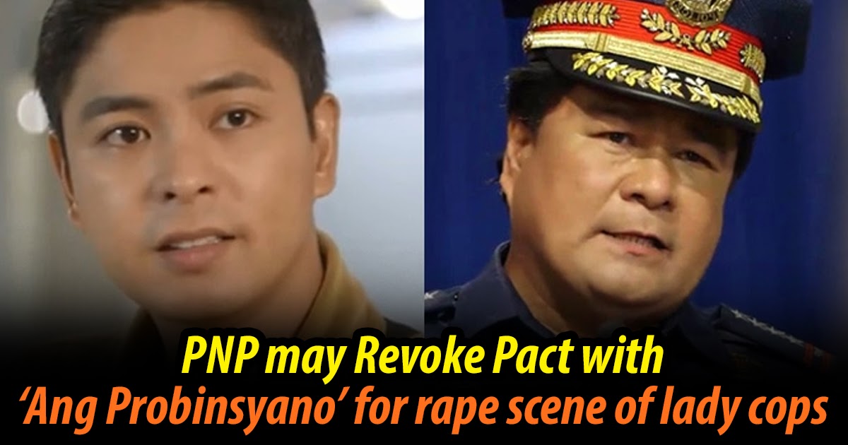 PNP may Revoke Pact with ‘Ang Probinsyano’ for Rape Scene of Lady Cops