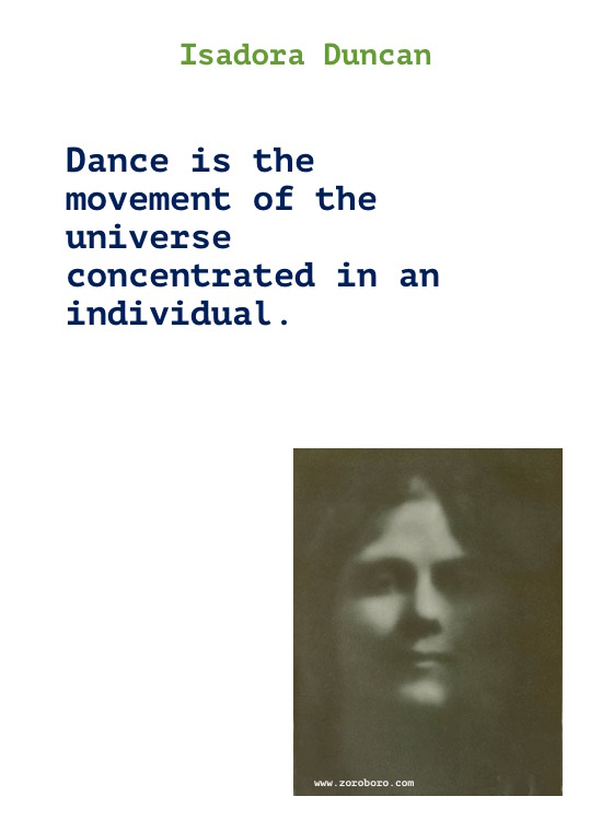 Isadora Duncan Quotes, Isadora Duncan Art Quotes, Dance Quotes, Dancing Quotes, Earth, Music Quotes, & Life Quotes. Isadora Duncan Writings