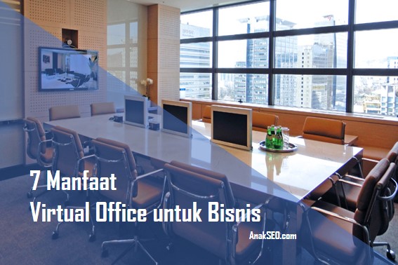 7 Manfaat Virtual Office untuk Bisnis