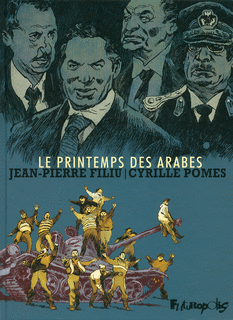 Printemps Arabes Jean-Pierre Filiu Cyrille Pomes