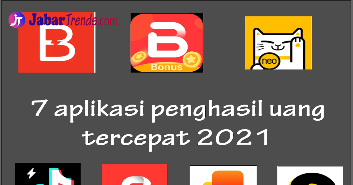 7 Aplikasi Penghasil Uang Tercepat 2021 7 Aplikasi Penghasil Uang Tercepat 2021