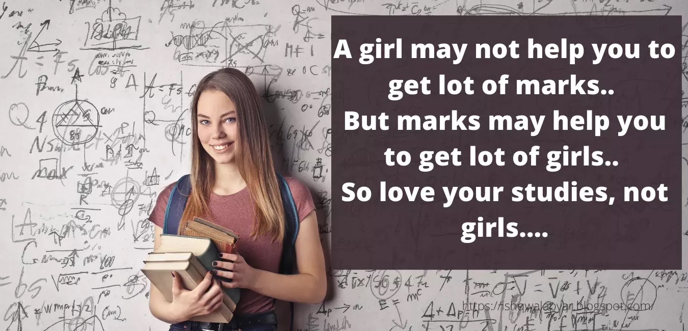A girl may not help you to get lot of marks..