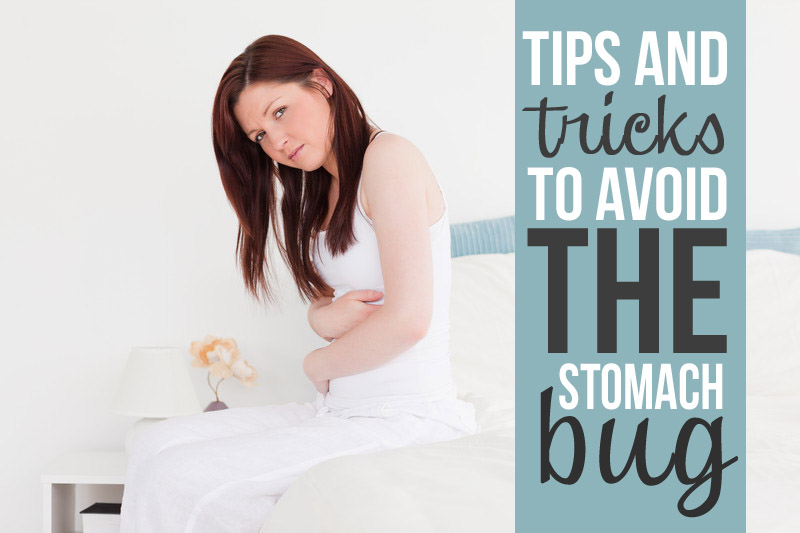 Tips & Tricks to Avoid the Stomach Bug {StomachBug} i should be