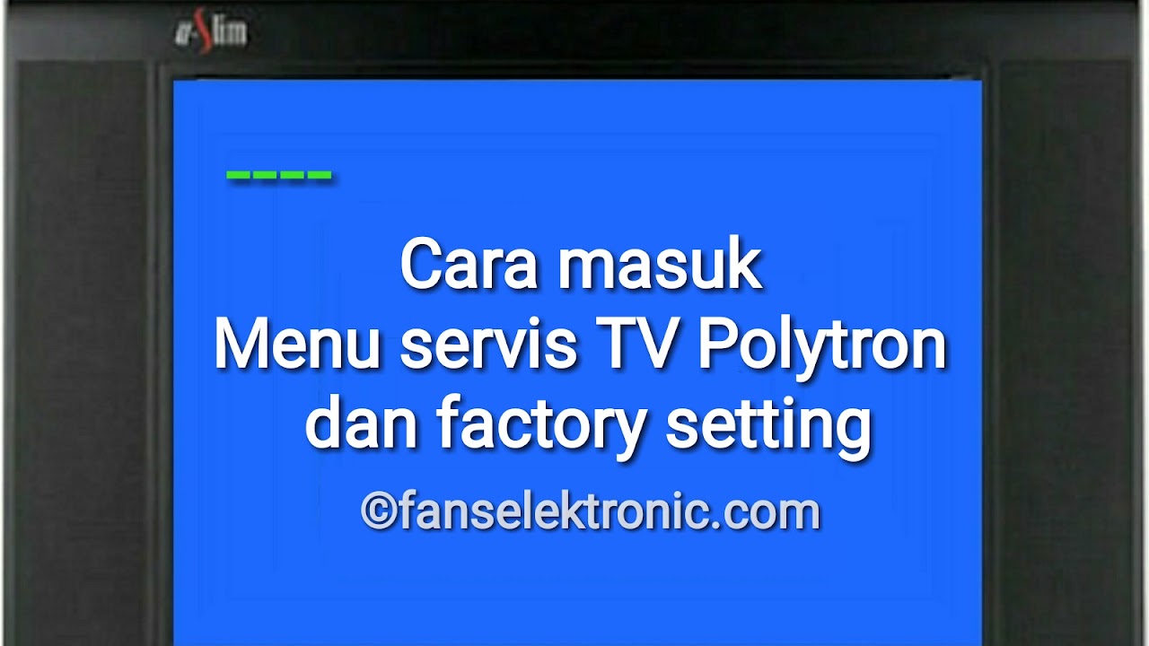 Cara Masuk Menu Servis TV Polytron Setting Factory Mode