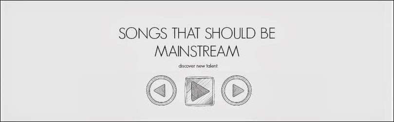 Songs That Should Be Mainstream