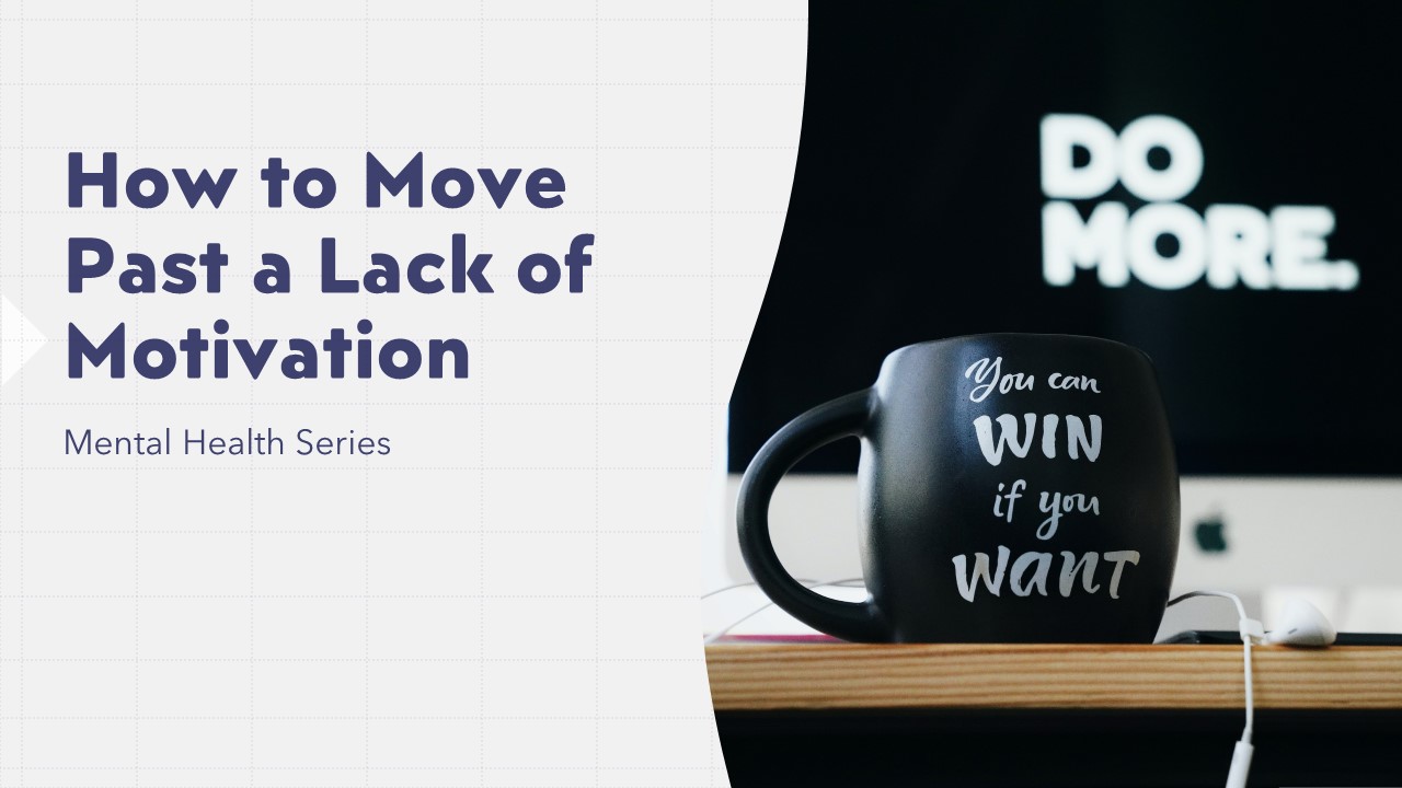 How to Move Past a Lack of Motivation in Life