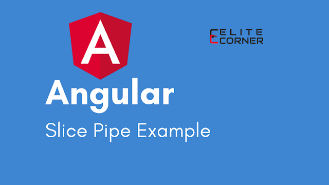 Angular Slice Pipe Example