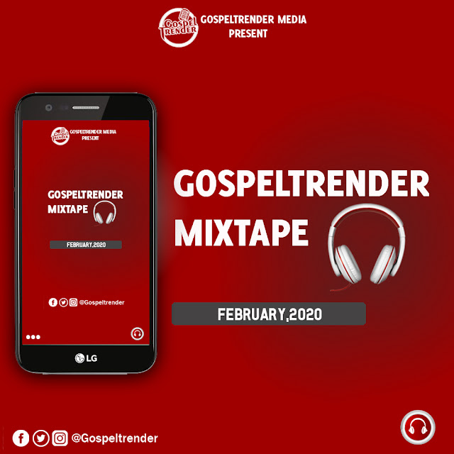 Gospeltrender February 2020 Mixtape. Gospeltrender February 2020 Mixtape.