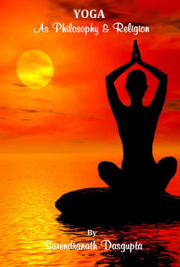 Yoga - As Philosophy and Religion by Surendranath Dasgupta free PDF ...