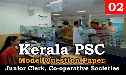 Kerala PSC - Junior Clerk, Co-operative Societies - Model Question Paper 02