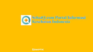 SehatQ.com Portal Informasi Kesehatan Indonesia SehatQ.com Portal Informasi Kesehatan Indonesia