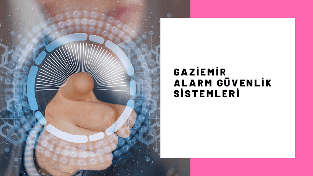 Gaziemir Alarm Sistemleri