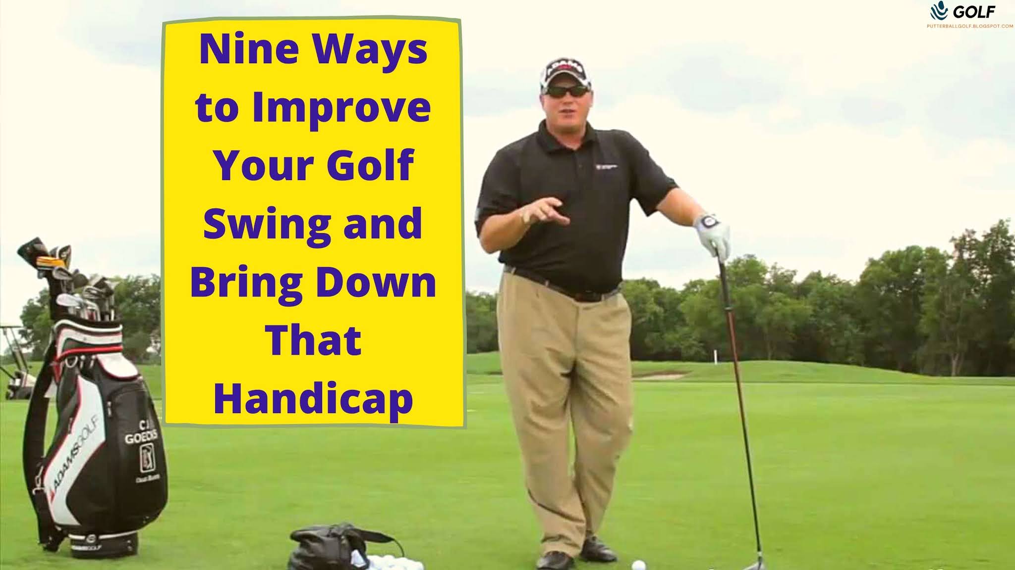 Nine Ways to Improve Your Golf Swing and Bring Down That Handicap