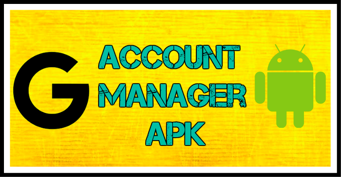 تحميل جميع اصدارات Google Account Manager لازالة حساب جوجل Google Account Manager