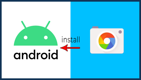 شرح تثبيت جوجل كاميرا Google Camera على أي هاتف Android التقنية شروحات مشاكل الويندوز والأندرويد