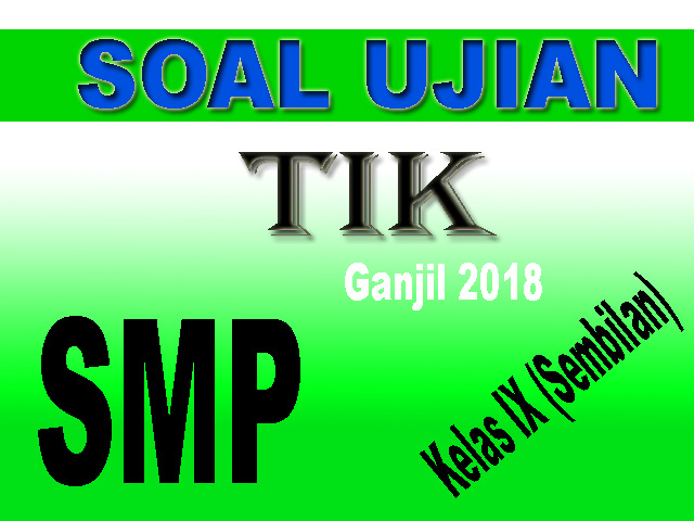 Soal Smp Ujian Semester Tik Kelas 9 Jaringan Komputer Uas Soal Smp Ujian Semester Tik Kelas 9 Jaringan Komputer Uas