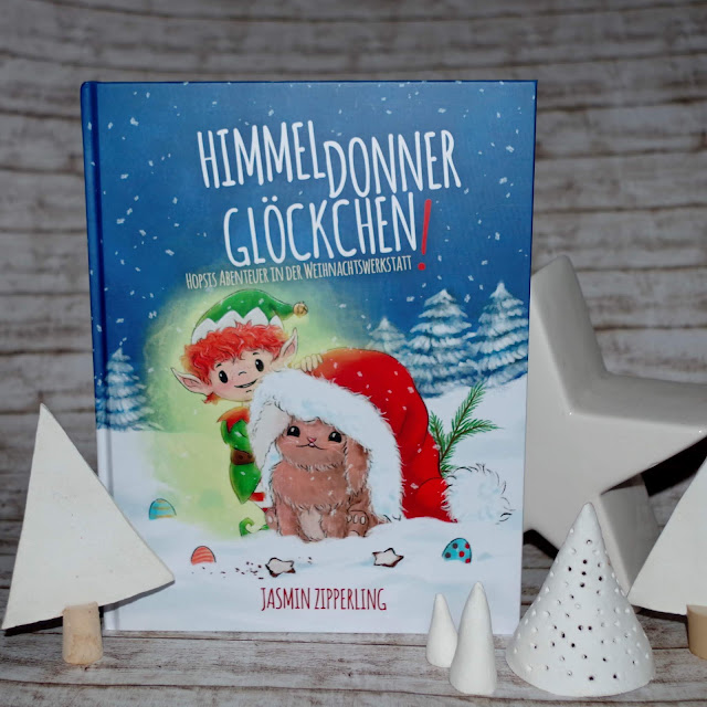 [Books] Jasmin Zipperling - Himmeldonnerglöckchen! (Hopsis Abenteuer in der Weihnachtswerkstatt #1)