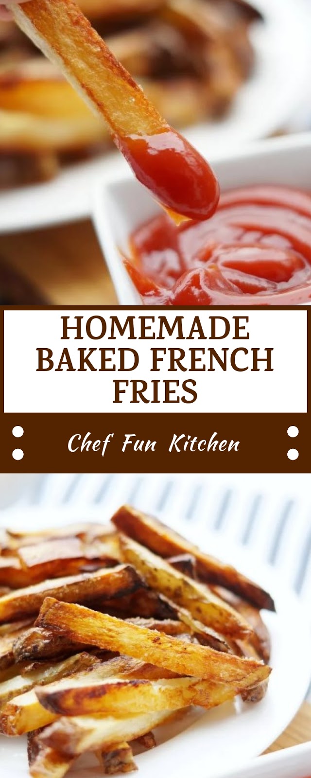 HOMEMADE BAKED FRENCH FRIES